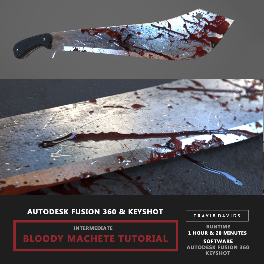 Autodesk Fusion 360 & Keyshot - How To Create A Bloody Machete _ BY Travis Davids How To Create A Bloody Machete How To Create A Bloody Machete,Autodesk Fusion 360,Travis Davids