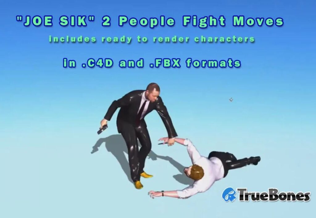 THE JOE SIK 2 People FIGHT MOVES Pak in .FBX and .C4D Formats. By Truebones THE JOE SIK 2 People FIGHT MOVES THE JOE SIK 2 People FIGHT MOVES,FIGHT MOVES
